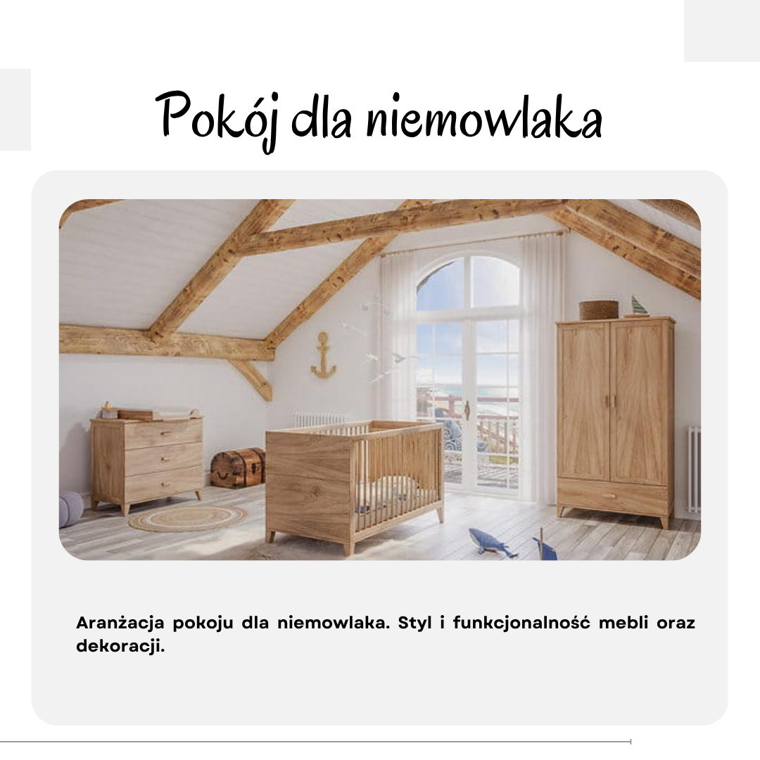 Aranżacja pokoju dla niemowlaka. Styl i funkcjonalność mebli oraz dekoracji.