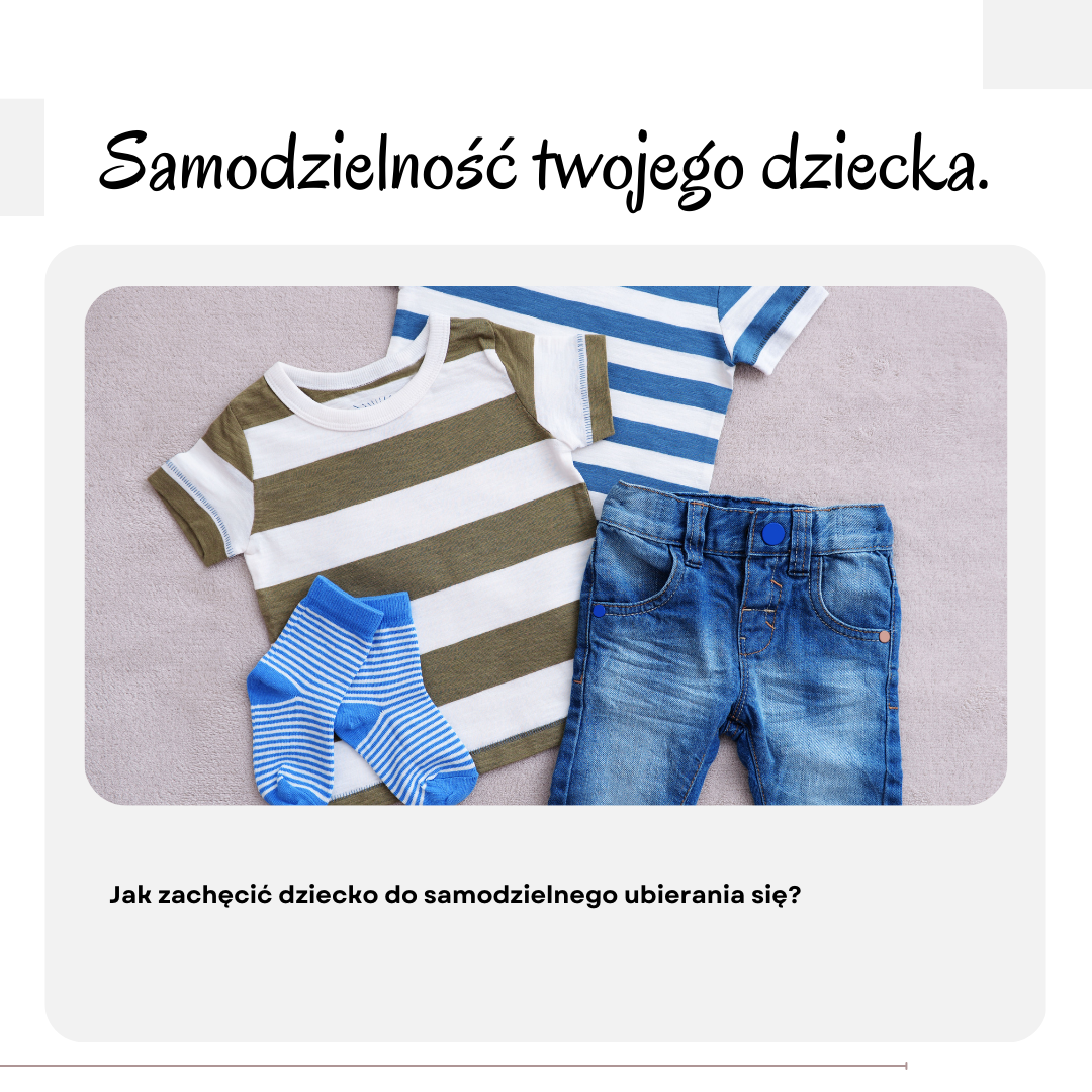 Jak zachęcić dziecko do samodzielnego ubierania się?