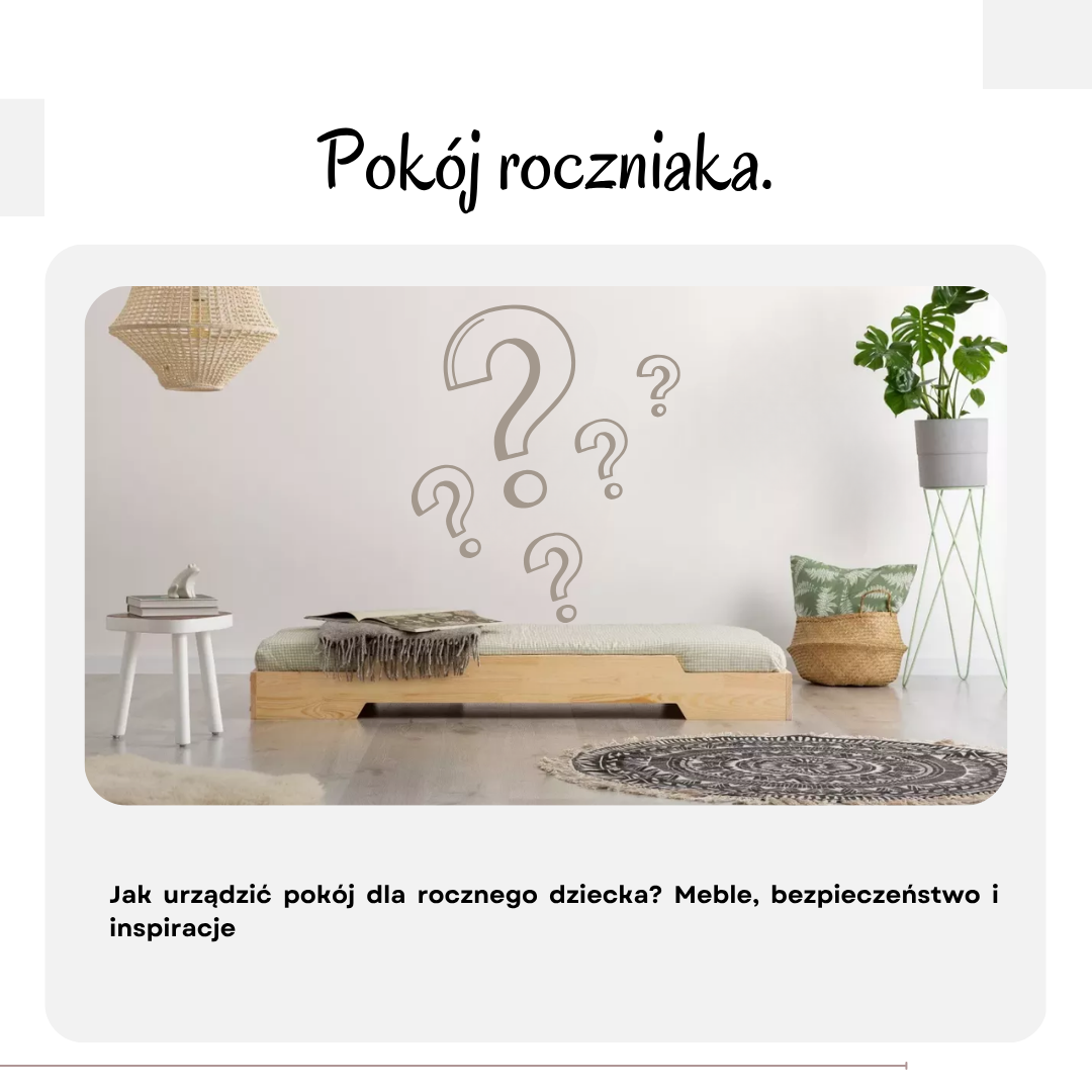 Jak urządzić pokój dla rocznego dziecka? Meble, bezpieczeństwo i inspiracje